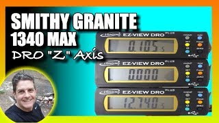 Smithy Granite 1340 Max DRO "Z" Axis Install