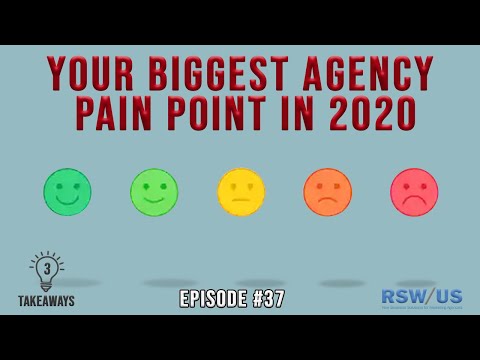 3 Takeaways Ep37 - Your Biggest Agency Pain Point In 2020