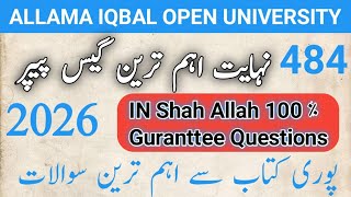 AIOU 484 important Guranttee guess paper 2026 IN Shah Allah Guranttee Questions | AIOU guess paper
