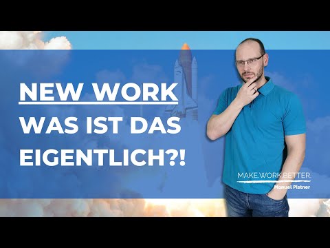 Was ist New Work? Neue Arbeit - das Konzept