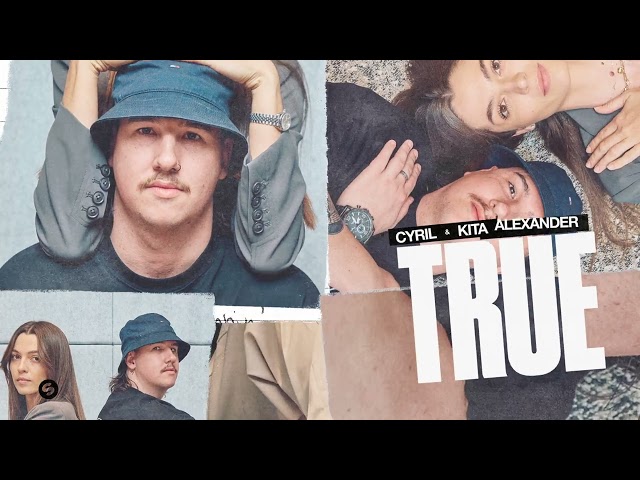 True - Cyril, Kita Alexander