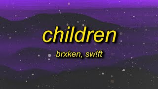 BRXKEN & SW!FT - Children