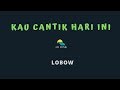 download LOBOW-KAU CANTIK HARI INI (KARAOKE+LYRICS) BY AW MUSIK - AW MUSIK KEDIRI download LOBOW-KAU CANTIK HARI INI (KARAOKE+LYRICS) BY AW MUSIK - AW MUSIK KEDIRI