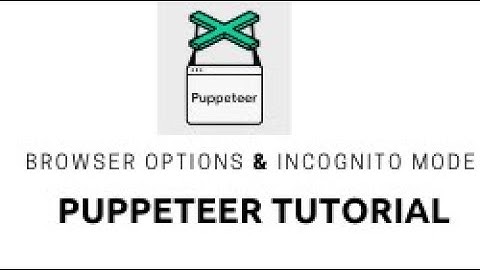 Puppeteer Tutorial 4 || How to handle browser options in puppeteer