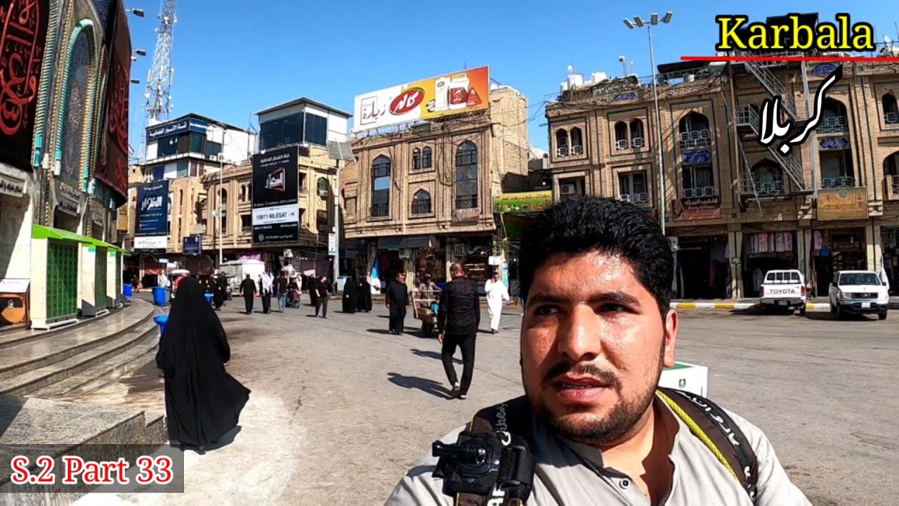 🇮🇶 Karbala city | Roza Imam Hussain as Pakistan to Iraq Syria by ...