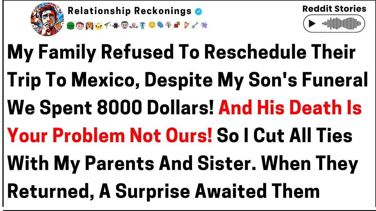 Моя семья отказалась переносить поездку в Мексику, несмотря на похороны сына. Мы потратили 8000 д...