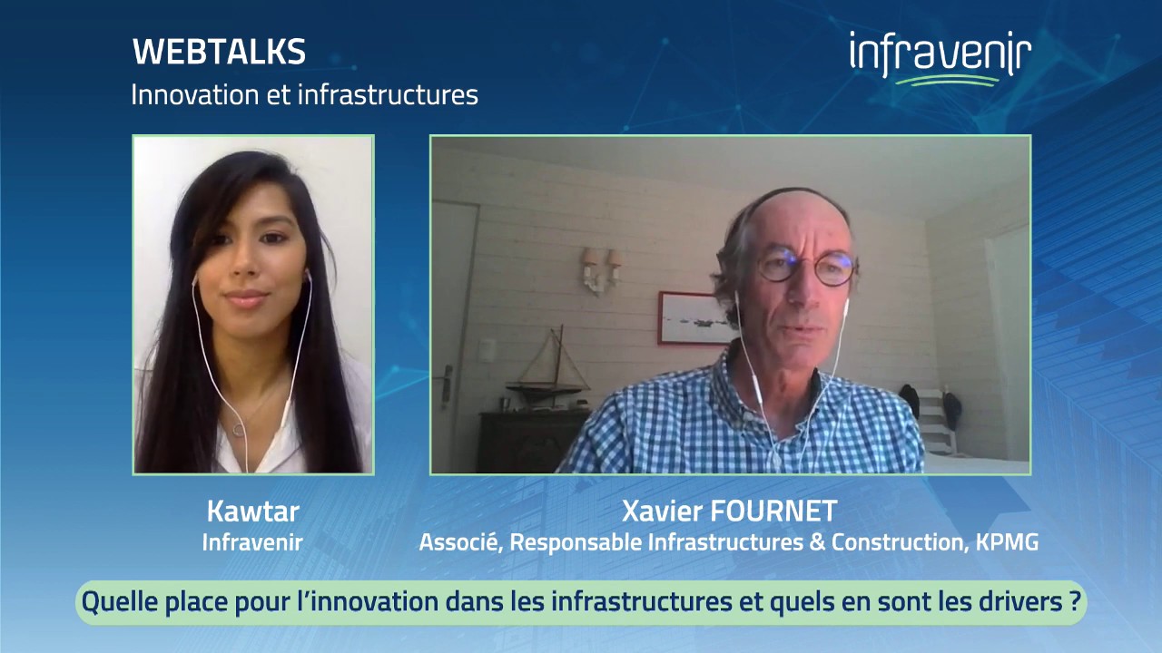 WebTalks Infravenir – Xavier Fournet, Innovation et infrastructures ...