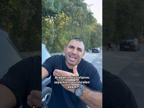 Arabanın kusurlarını sayarken sesi incelen adam