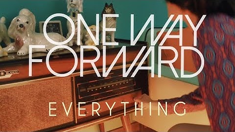 One Way Forward - EVERYTHING - Official Music Video
