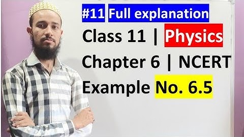 🔥 NCERT Example No. 5.5 | Chap 5 | Work, Energy & Power | Cls 11 | 11 | by Aziz Bohra