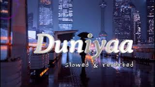 Duniyaa (slowed reverb) - Akhil, Dhvani Bhanushali | MUSIC__MIND | #slowedreverb #duniyaalukachuppi