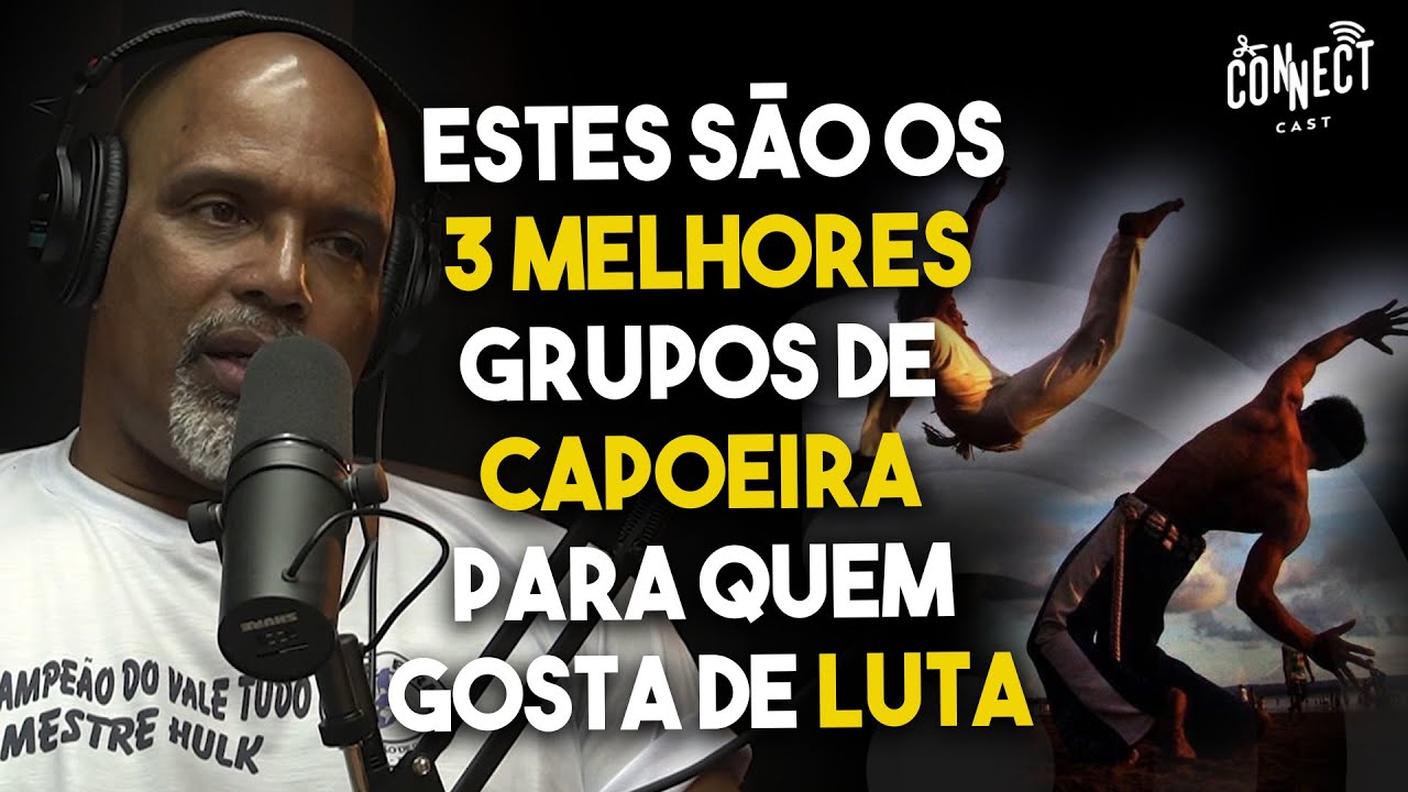 Quais os grupos de capoeira mais agressivos na capoeira para luta? Mestre Hulk no Connect Cast