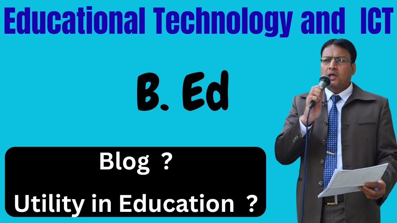 Blog | Educational Technology and ICT | B. Ed. | 4th Semester 