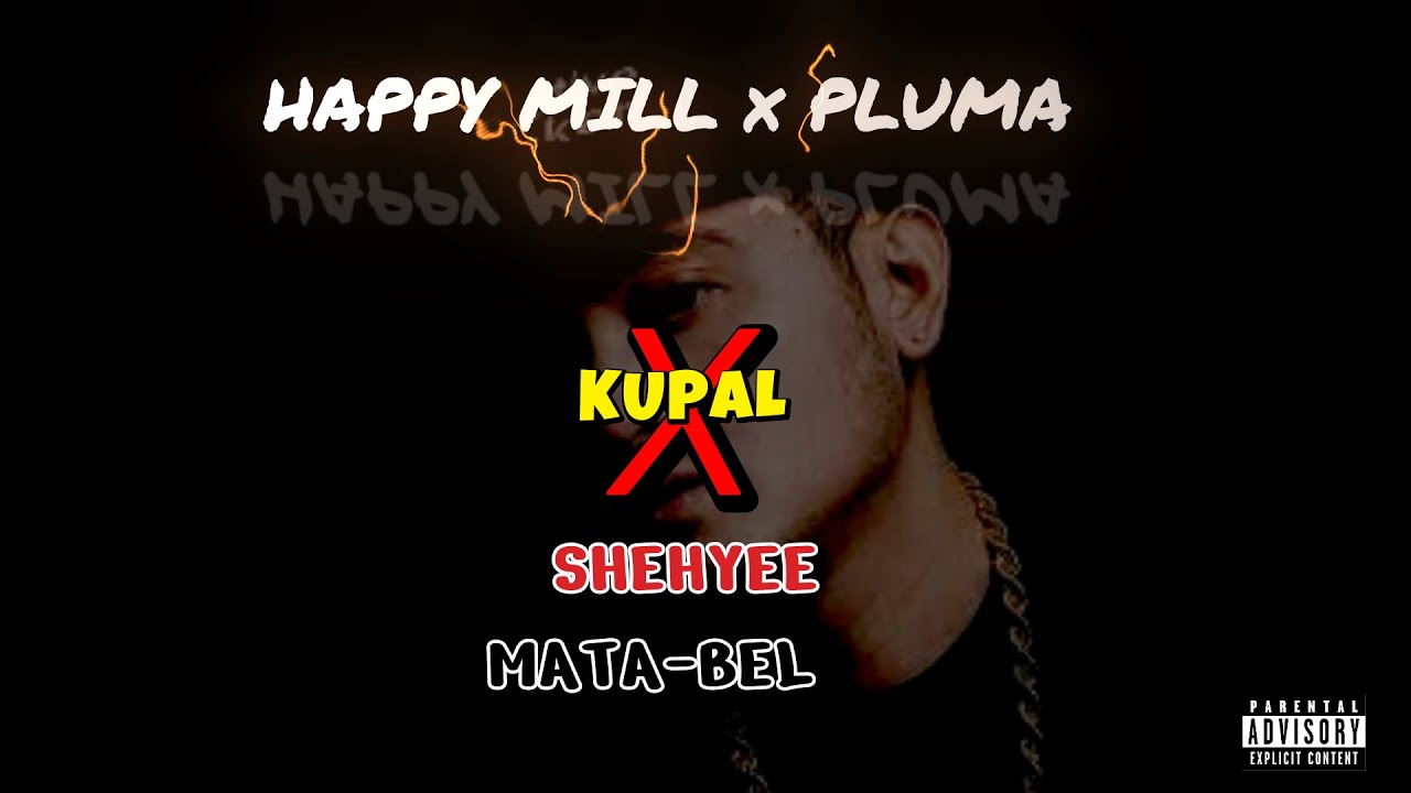 MATA - BEL (SHEHYEE DISS) HappyMill x Pluma