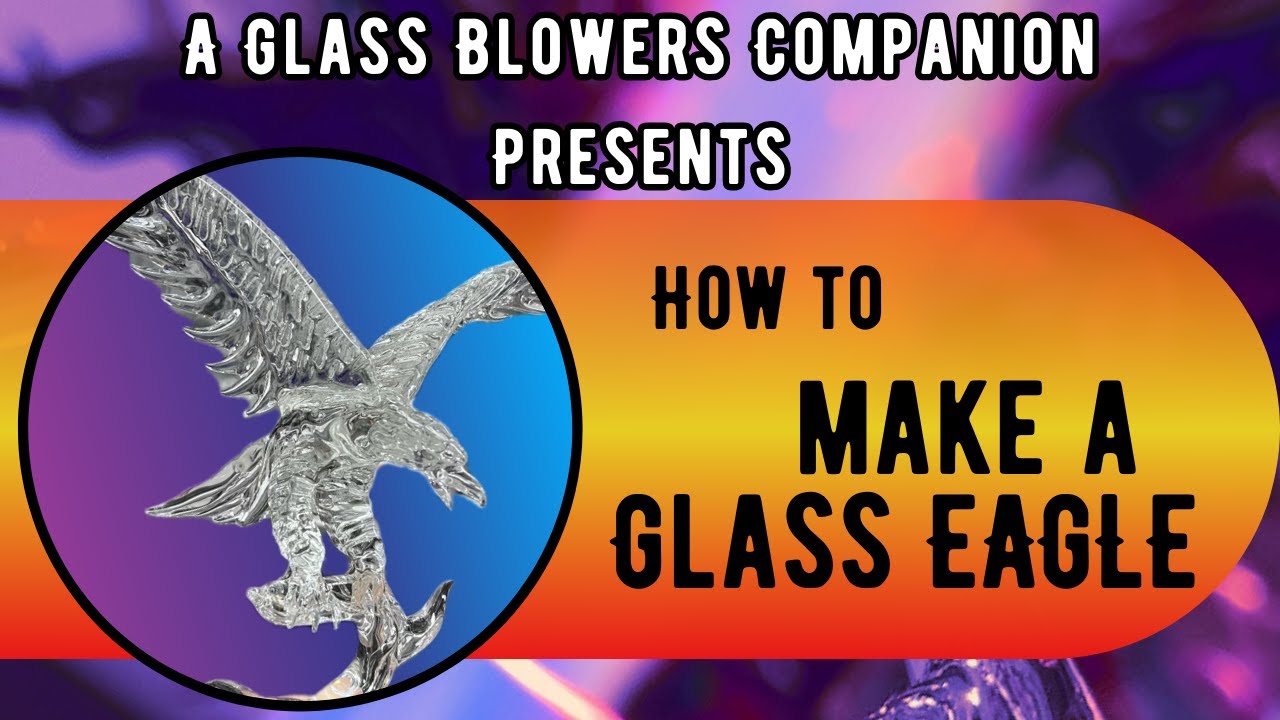 How to Make a Glass Eagle