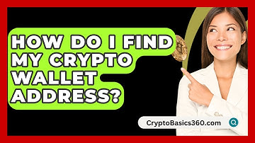 How Do I Find My Crypto Wallet Address? - CryptoBasics360.com