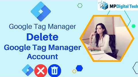 How To Delete Google Tag Manager Account | Remove Google Tag Manager Account |Delete GTM| Remove GTM