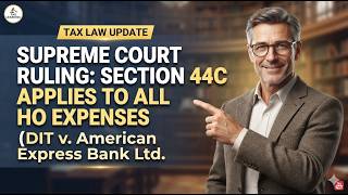 Case Laws for CA final Nov 2026 - Section 44C Limits Head Office Expenses #caselaw #caselaws