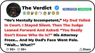 “He’s Mentally Incompetent,” My Dad Yelled In Court. I Stayed Silent. Then The Judge Leaned Forward