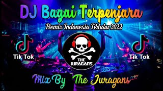 DJ BAGAI TERPENJARA - MUSIK TIKTOK TERBARU II THE JURAGANS