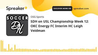 SDH on USL Championship Week 12: OKC Energy FC Interim HC Leigh Veidman