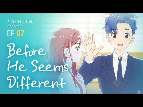 [A day before us 2] EP.07 Before He Seems Different _ ENG/JP