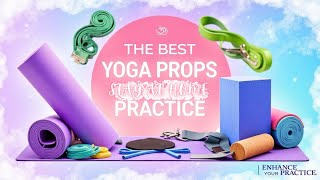 The Best Yoga Props for Home Practice – Enhance Your Yoga Routine