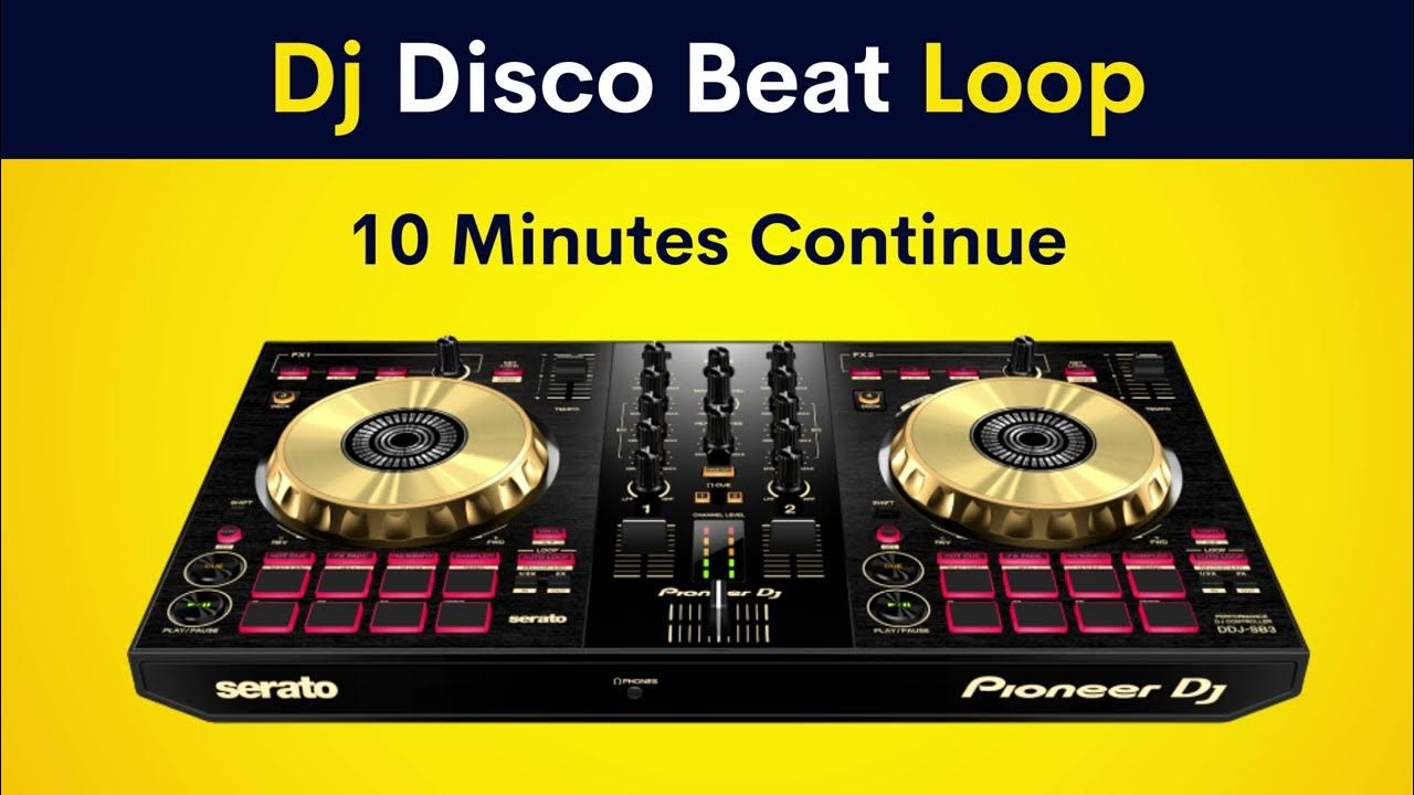 DJ Disco Beat Loop 10 Minutes Continue YouTube