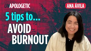 Ana Ávila: How to be productive without burning out • Unapologetic 4/4
