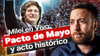 🔴 Milei en VIVO: Pacto de Mayo y acto HISTÓRICO | Agustín Laje