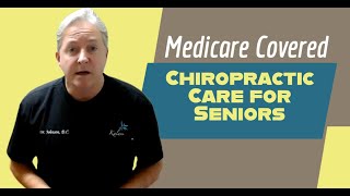 Medicare Covered Chiropractic Care for Seniors | Chiropractor for Seniors in Oxnard, CA
