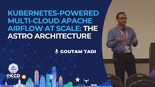 Kubernetes-Powered Multi-Cloud Apache Airflow at Scale: The Astro Architecture by Goutam Tadi