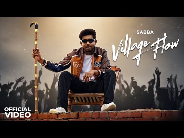 Sabba : Village Flow (Official Video) | Latest Punjabi Songs 2025 | New Punjabi Songs 2025