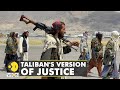 Afghanistan: Taliban become the judge, jury & executioner