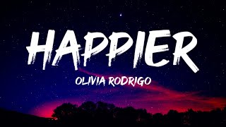 Olivia Rodrigo - happier (Lyrics)