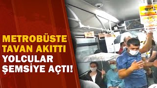 Metrobüsün Tavanından Su Aktı, Vatandaş Metrobüste Şemsiya Açtı! / A Haber | A Haber