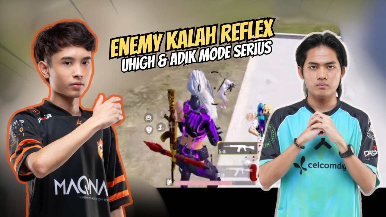 ENEMY KALAH REFLEX‼️UHIGH & ADIKLUQ MODE SERIUS
