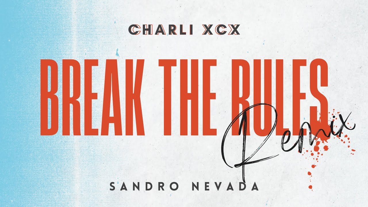 Charli XCX - Break The Rules (Sandro Nevada Remix) - YouTube