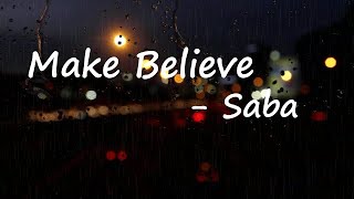 Saba ft. Fousheé — Make Believe Lyrics