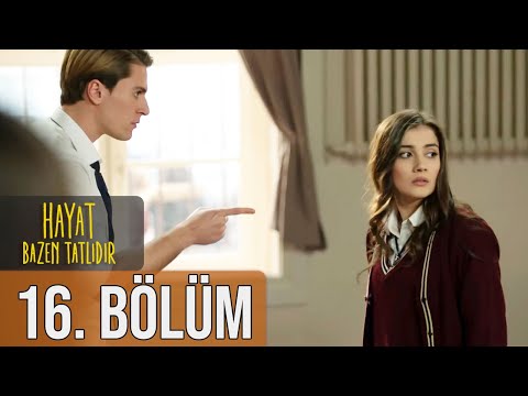 Hayat Bazen Tatlıdır 16. Bölüm (Full HD)