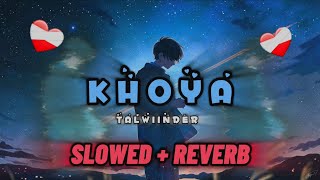 KHOYA ( SLOWED + REVERB ) - Talwiinder