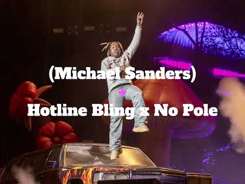 Michael Sanders Hotline Bling X No Pole Mashup Ft Drake Don Toliver 