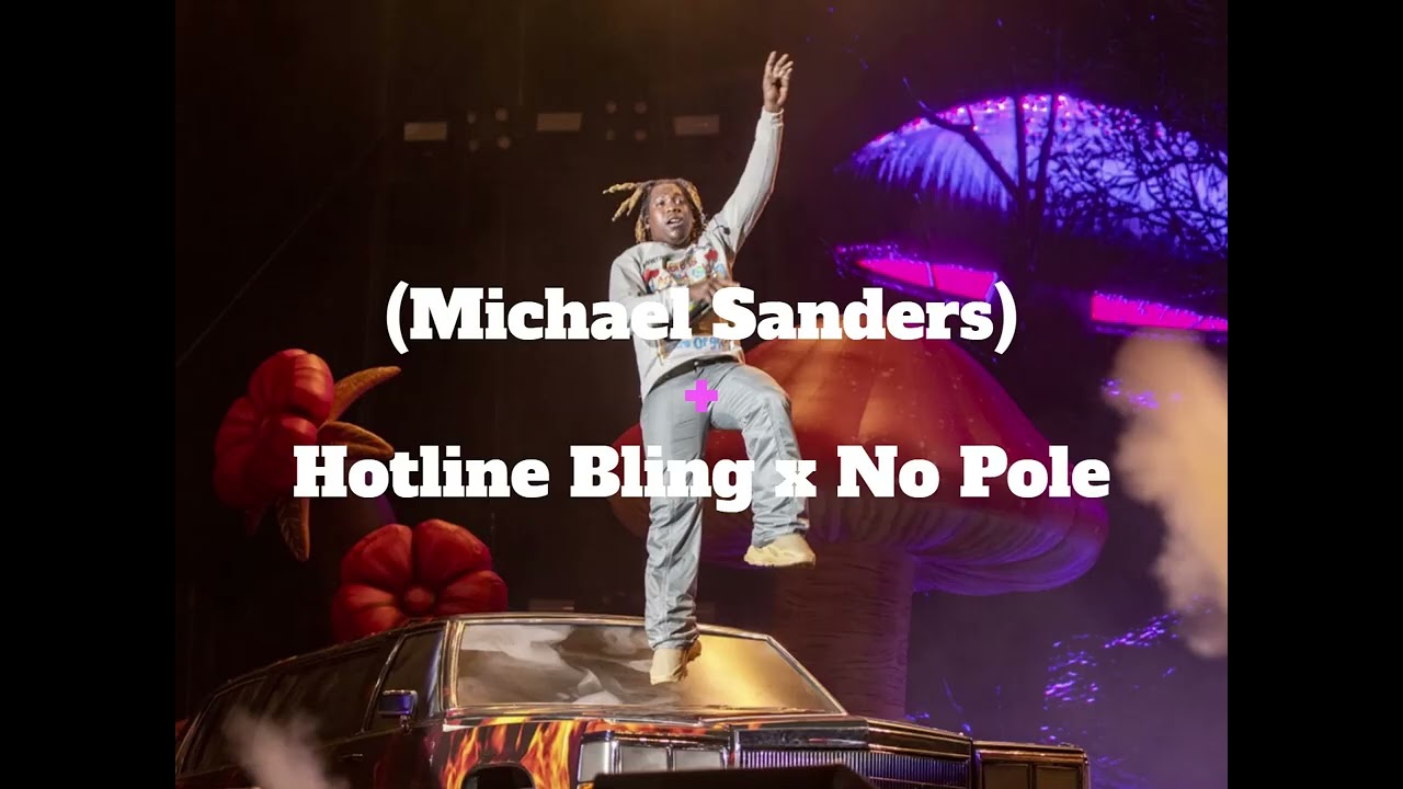 Michael Sanders - Hotline Bling x No Pole Mashup ft.Drake & Don Toliver