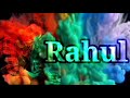 Rahul name whatsapp status  rahul name ringtone status  new rahul name ringtone status  a2z