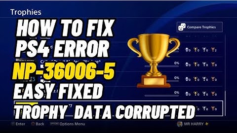 How To Fix PS4 Error NP-36006-5 Throphy Data Corruted Fixed