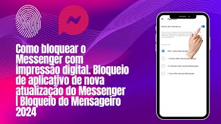 Como bloquear o Messenger com impressão digital 2024 screenshot 5