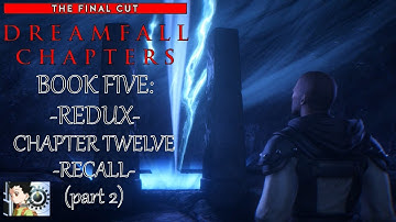 Dreamfall Chapters - Book Five: Redux | Chapter 12: Recall (part 2)