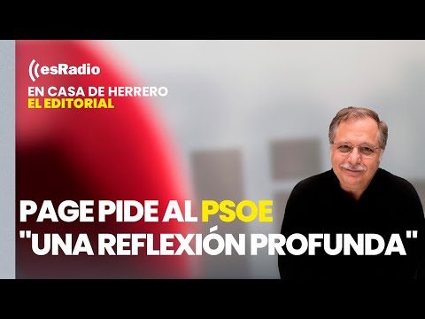 Editorial de Luis Herrero: Page pide al PSOE 