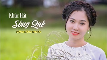 Khúc Hát Sông Quê | Đặng Hồng Nhung | Ơi con sông quê con sông quê