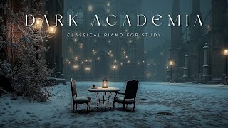 Dark Academia Classical Piano 🍂 Cinematic Ambient Music for Study &amp; Sleep
